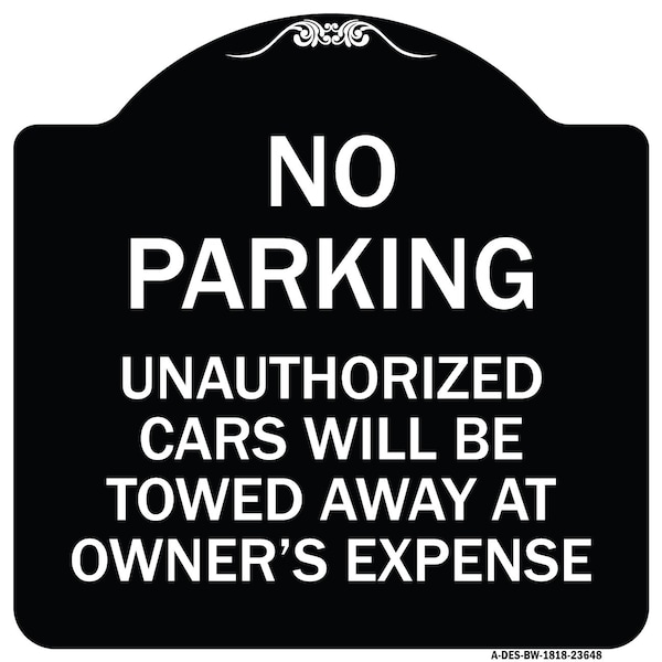 Signmission No Parking Unauthorized Cars Will Towed Away Owners Expense Alum Sign, 18" L, 18" H, BW-1818-23648 A-DES-BW-1818-23648 - main
